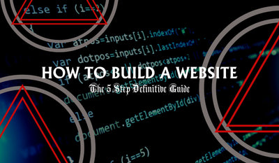 How To Build A Website: The 5 Step Definitive Guide